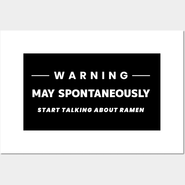 warning may spontaneously start talking about ramen Wall Art by LyricsFan